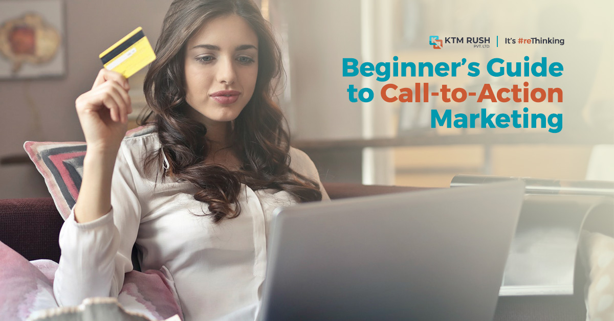 Beginner’s Guide to Call-to-Action Marketing