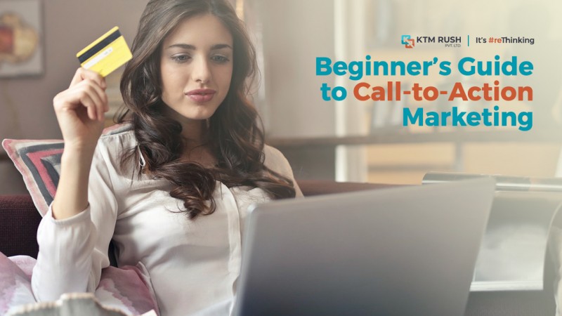 Beginner’s Guide to Call-to-Action Marketing